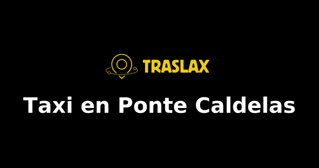 Taxi y traslado en Ponte Caldelas
