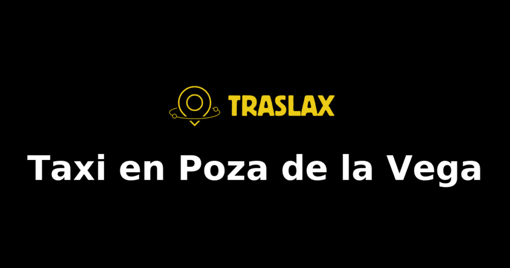 Taxi y traslado en Poza de la Vega