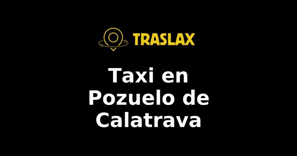 Taxi y traslado en Pozuelo de Calatrava