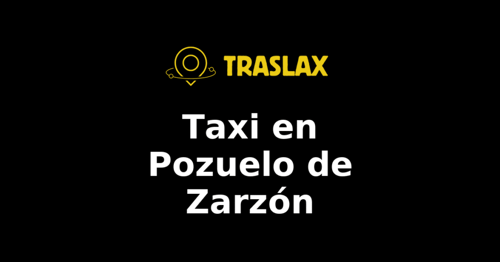 Taxi y traslado en Pozuelo de Zarzón
