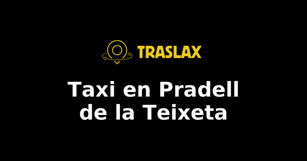 Taxi y traslado en Pradell de la Teixeta