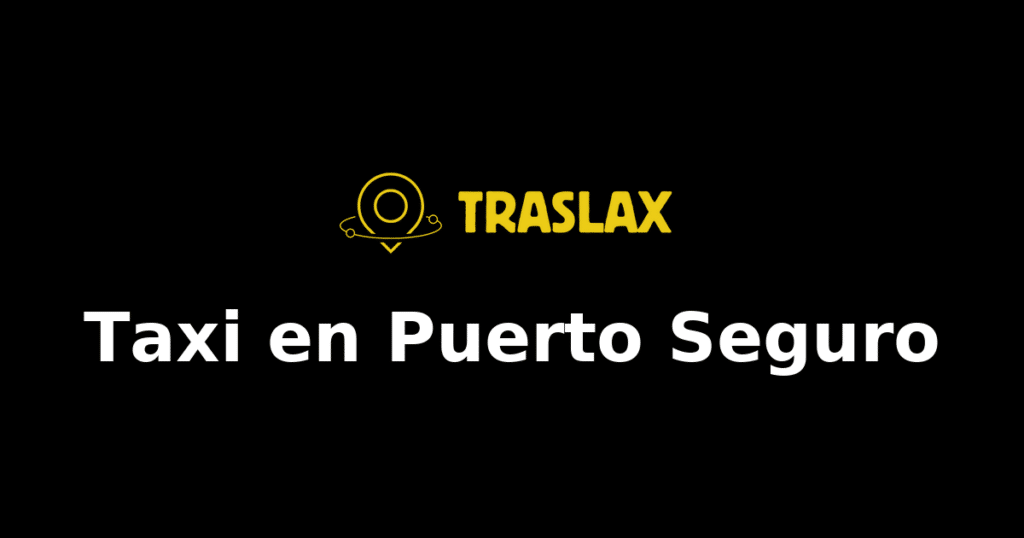 Taxi y traslado en Puerto Seguro