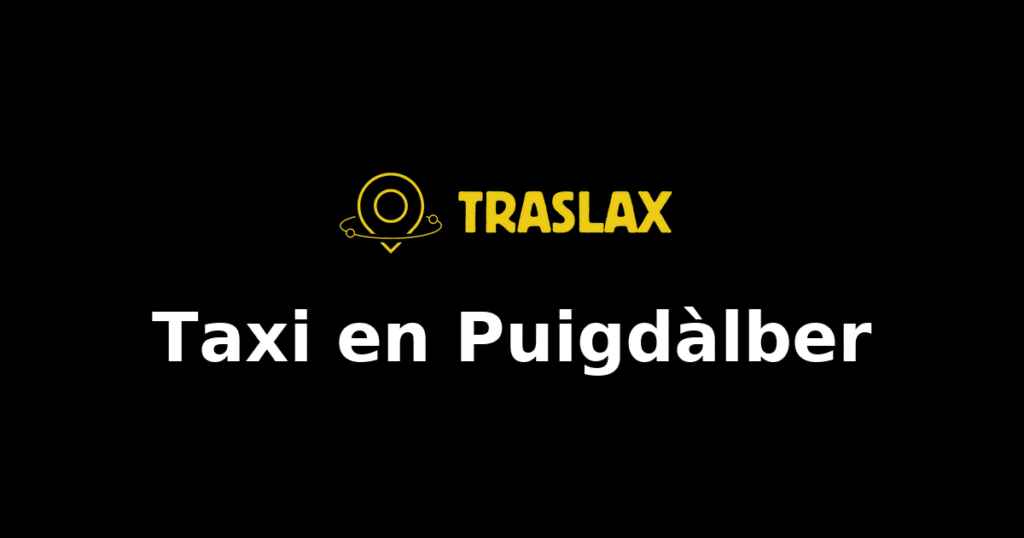 Taxi y traslado en Puigdàlber