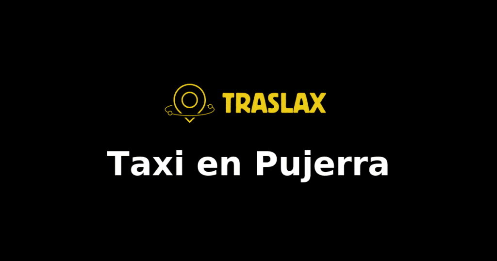 Taxi y traslado en Pujerra