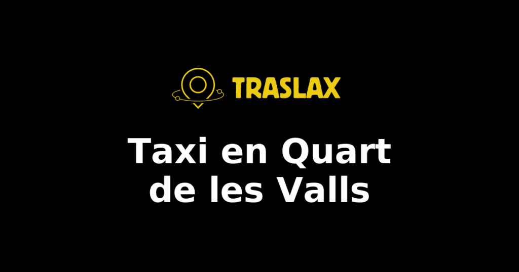 Taxi y traslado en Quart de les Valls
