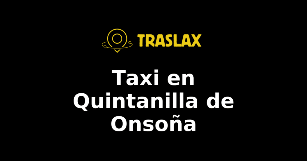 Taxi y traslado en Quintanilla de Onsoña