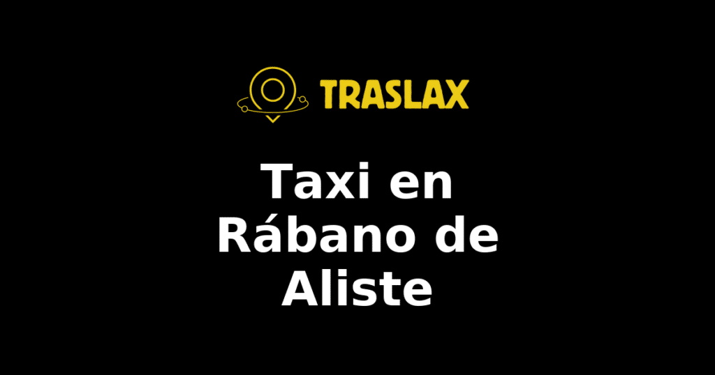 Taxi y traslado en Rábano de Aliste