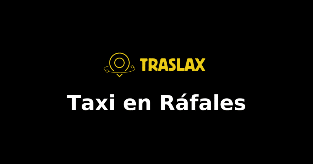 Taxi y traslado en Ráfales