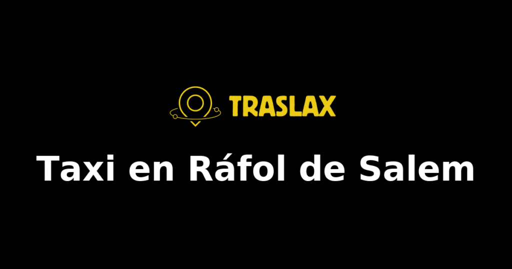 Taxi y traslado en Ráfol de Salem
