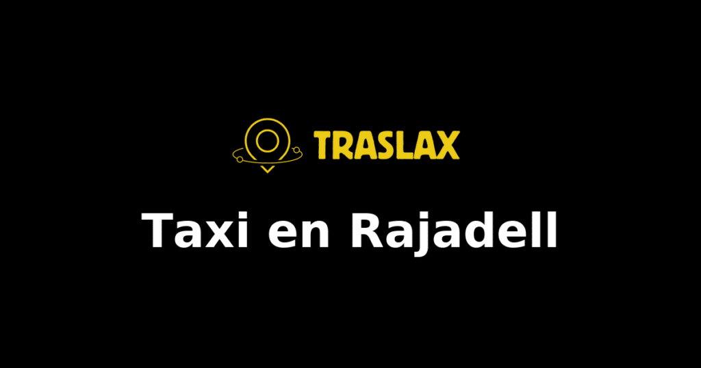 Taxi y traslado en Rajadell