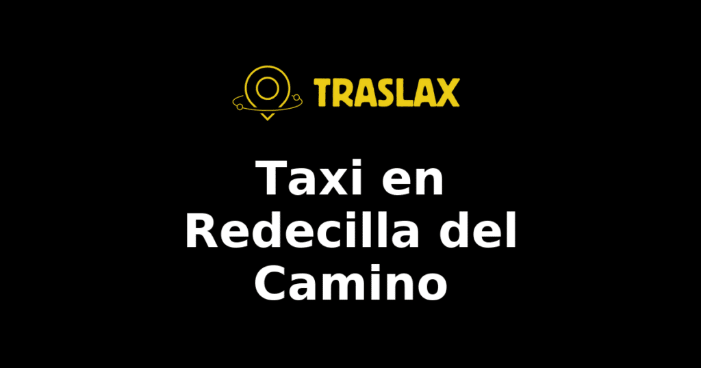 Taxi y traslado en Redecilla del Camino