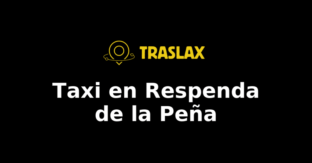 Taxi y traslado en Respenda de la Peña