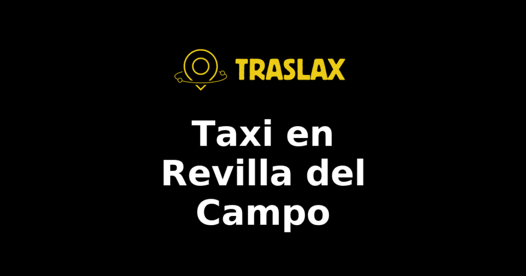 Taxi y traslado en Revilla del Campo