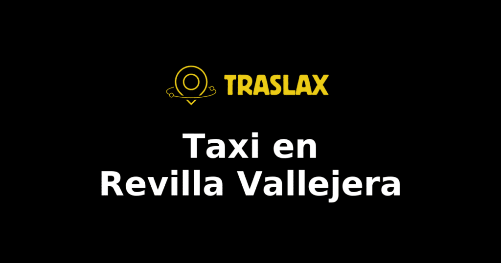 Taxi y traslado en Revilla Vallejera