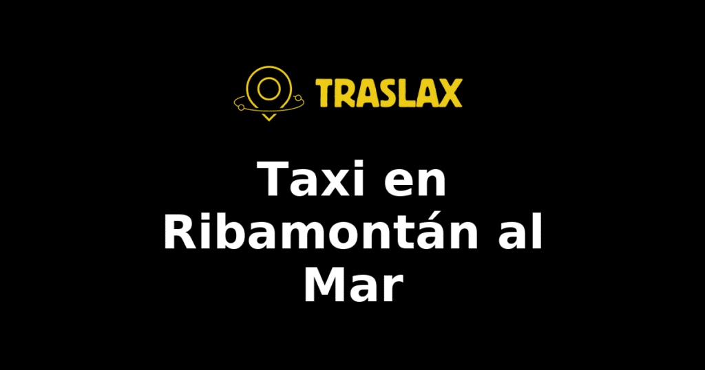 Taxi y traslado en Ribamontán al Mar