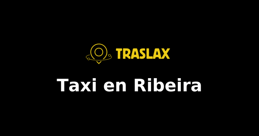 Taxi y traslado en Ribeira