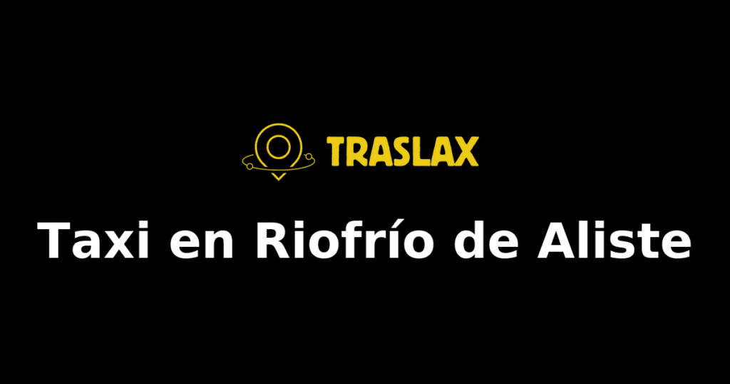 Taxi y traslado en Riofrío de Aliste