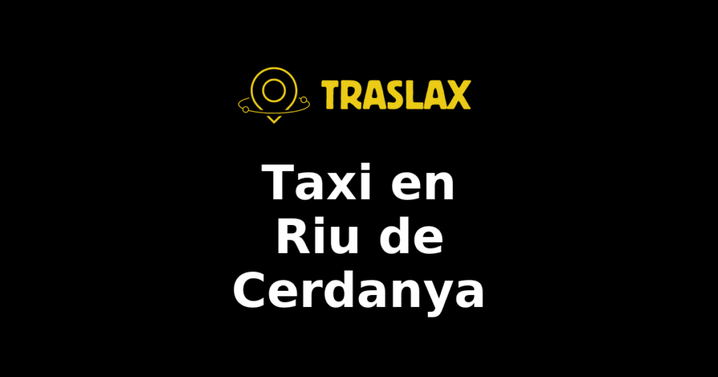 Taxi y traslado en Riu de Cerdanya