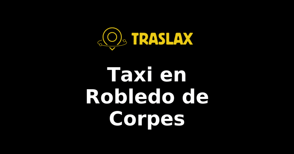 Taxi y traslado en Robledo de Corpes