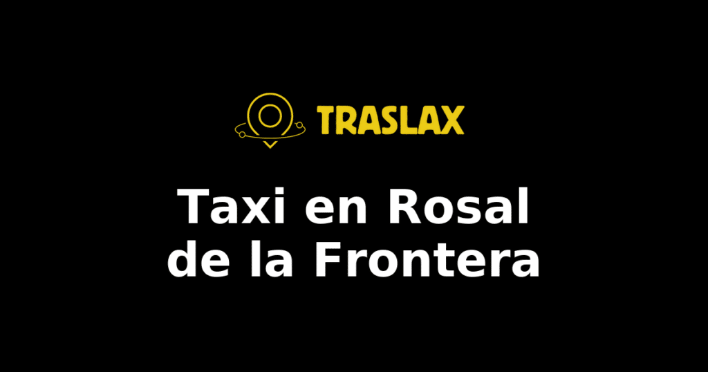 Taxi y traslado en Rosal de la Frontera