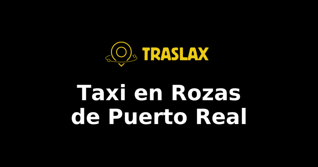 Taxi y traslado en Rozas de Puerto Real