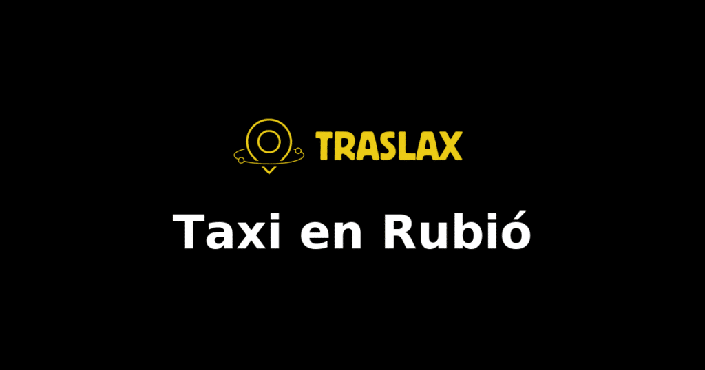 Taxi y traslado en Rubió