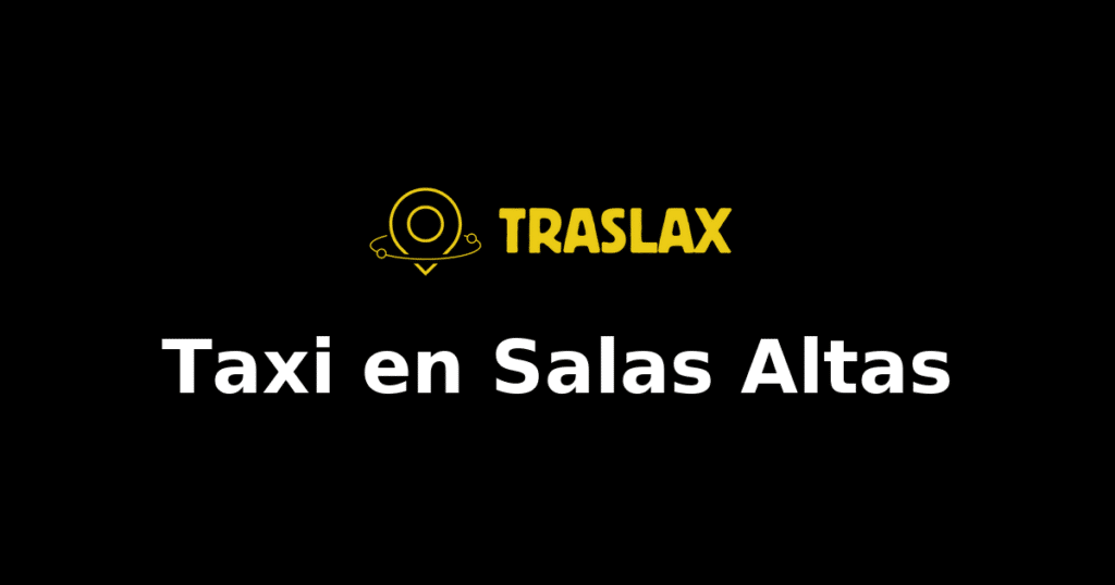 Taxi y traslado en Salas Altas