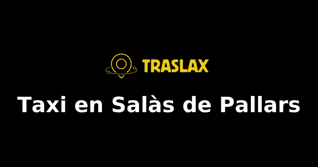 Taxi y traslado en Salàs de Pallars