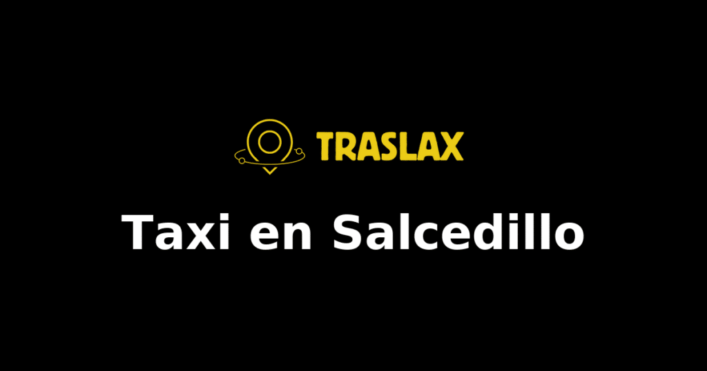 Taxi y traslado en Salcedillo