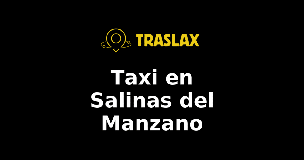 Taxi y traslado en Salinas del Manzano