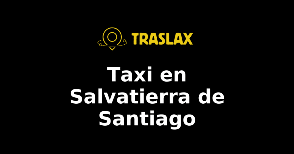 Taxi y traslado en Salvatierra de Santiago
