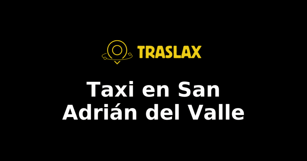 Taxi y traslado en San Adrián del Valle