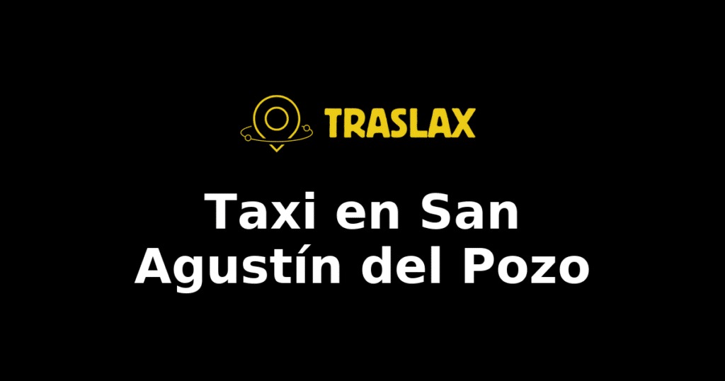 Taxi y traslado en San Agustín del Pozo