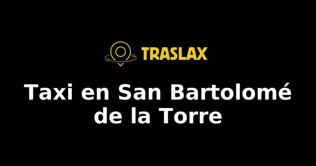 Taxi y traslado en San Bartolomé de la Torre