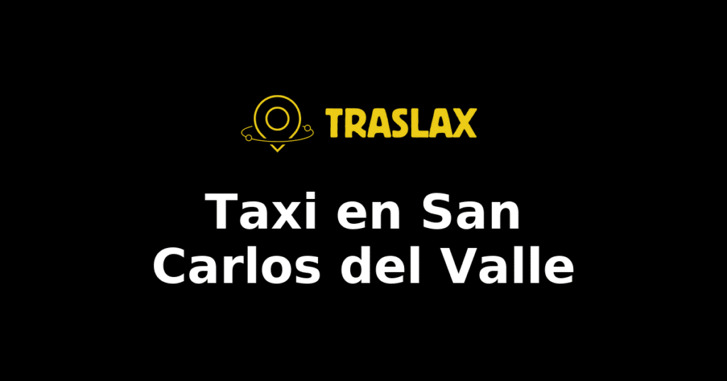 Taxi y traslado en San Carlos del Valle