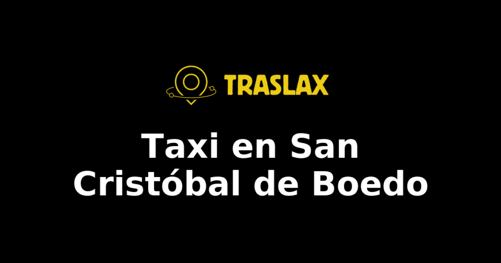 Taxi y traslado en San Cristóbal de Boedo