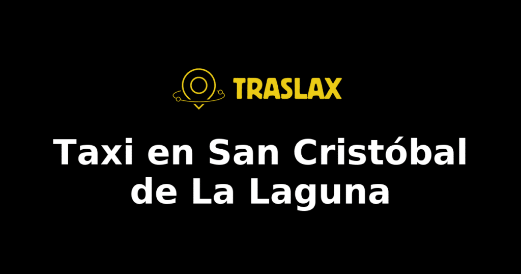 Taxi y traslado en San Cristóbal de La Laguna