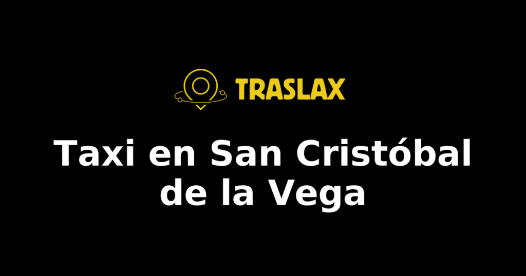 Taxi y traslado en San Cristóbal de la Vega