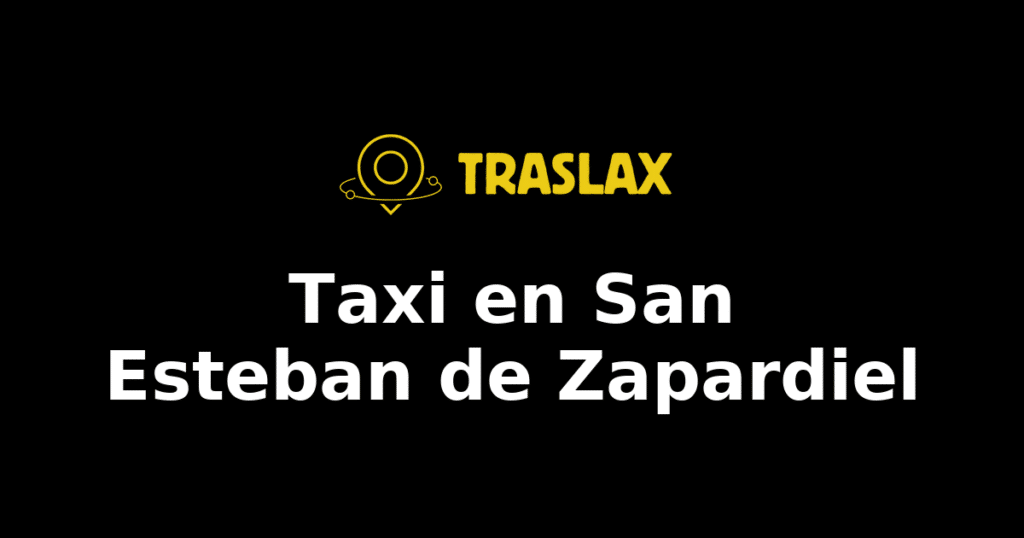 Taxi y traslado en San Esteban de Zapardiel