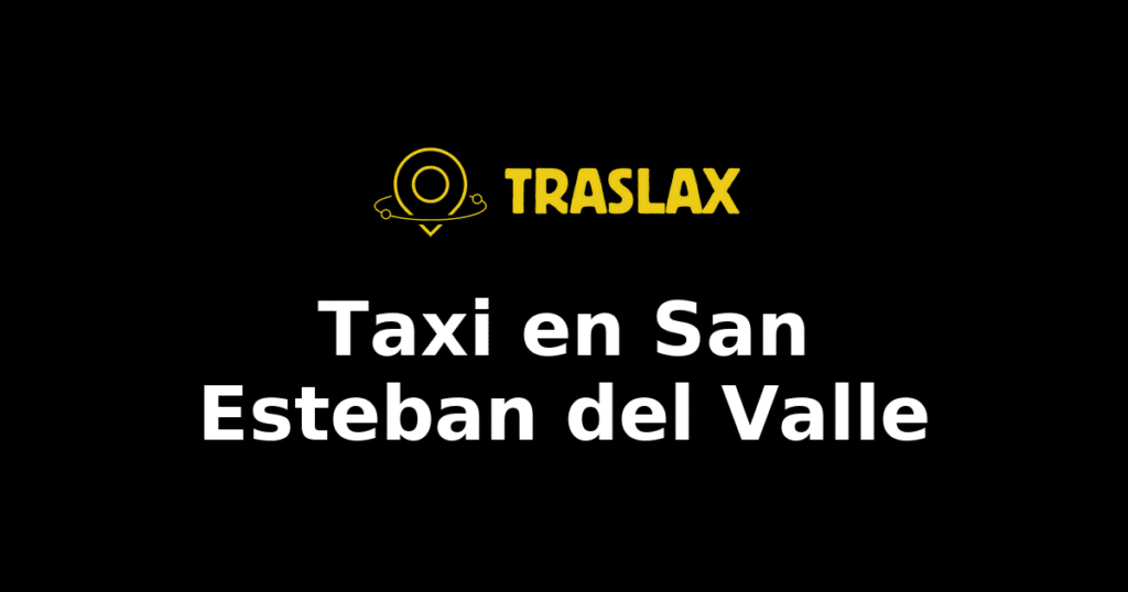 Taxi y traslado en San Esteban del Valle