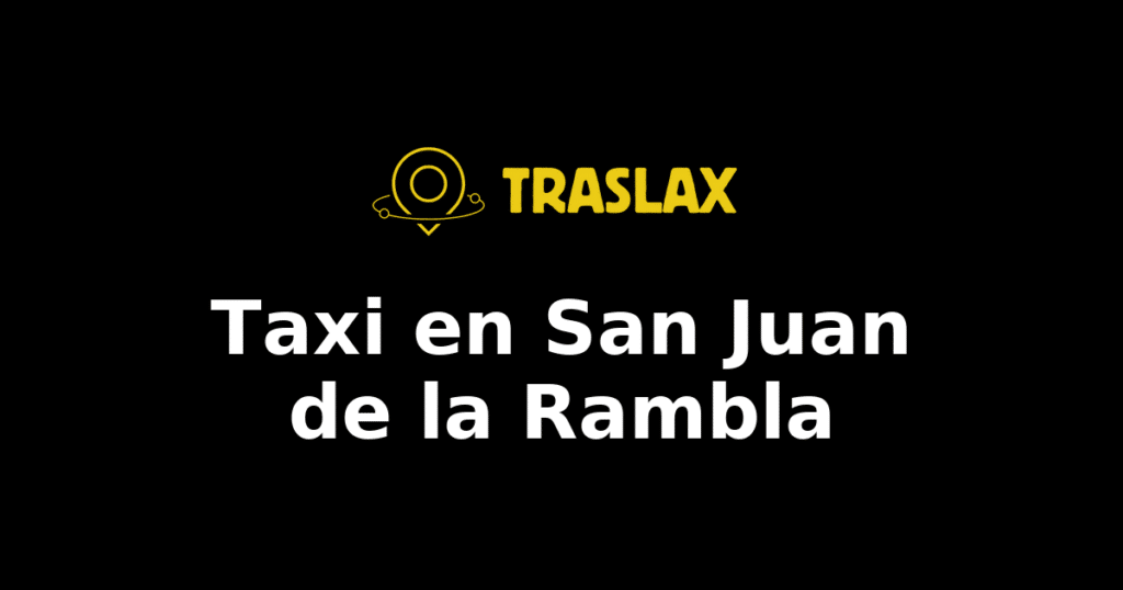 Taxi y traslado en San Juan de la Rambla