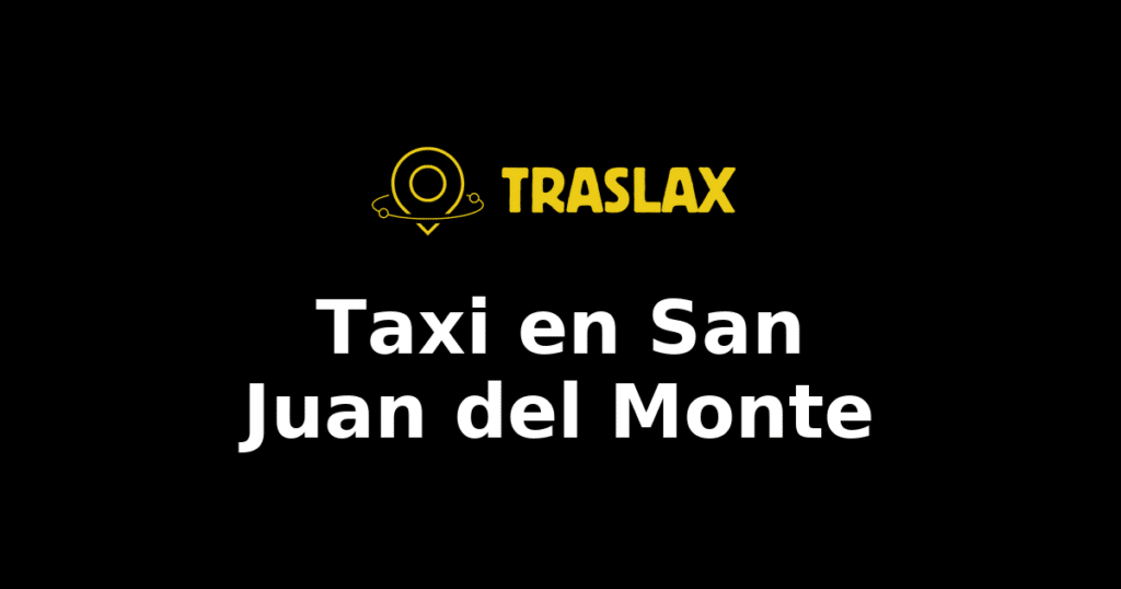Taxi y traslado en San Juan del Monte