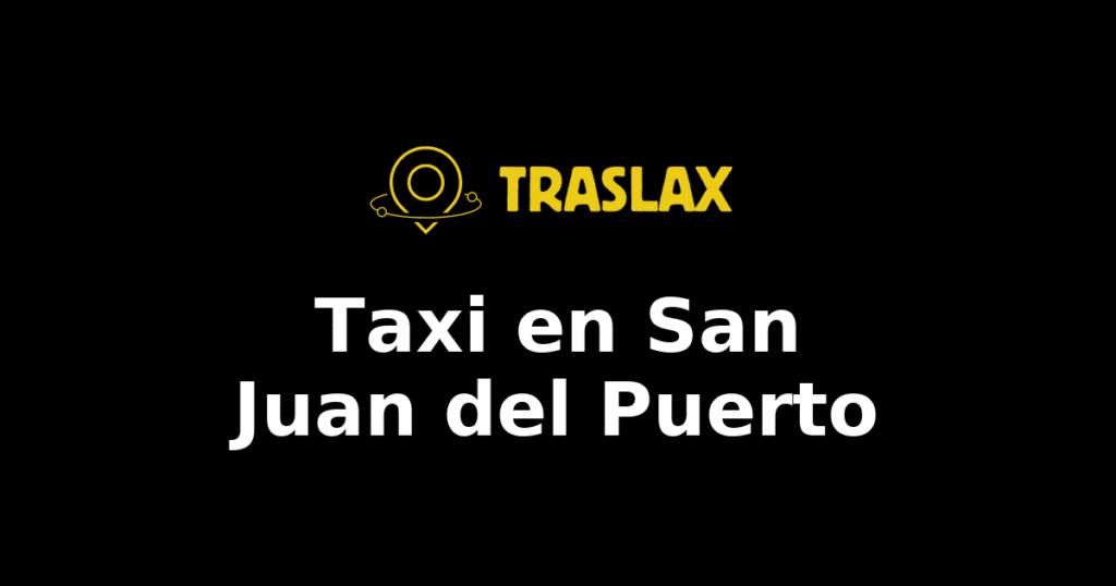 Taxi y traslado en San Juan del Puerto