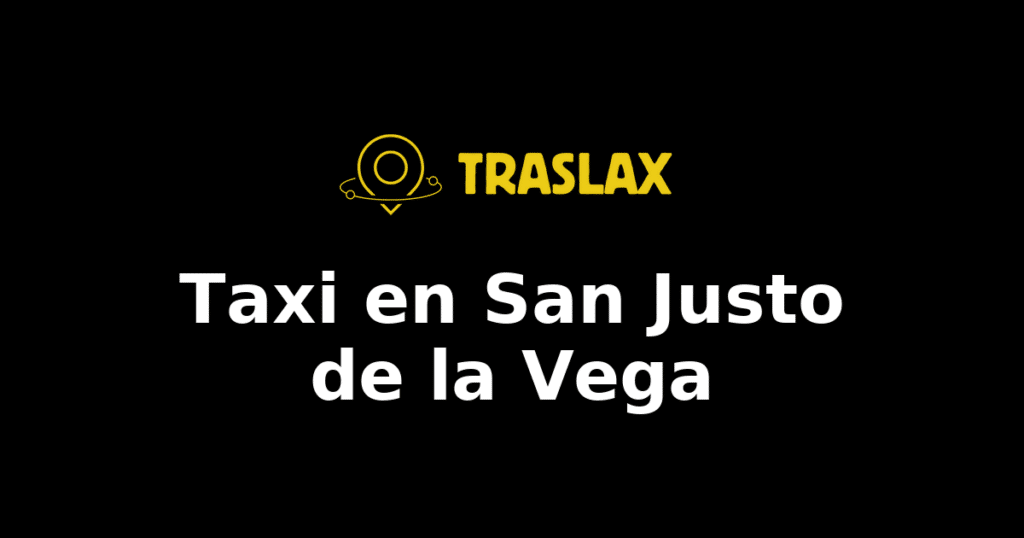 Taxi y traslado en San Justo de la Vega