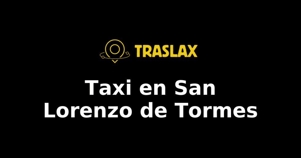 Taxi y traslado en San Lorenzo de Tormes