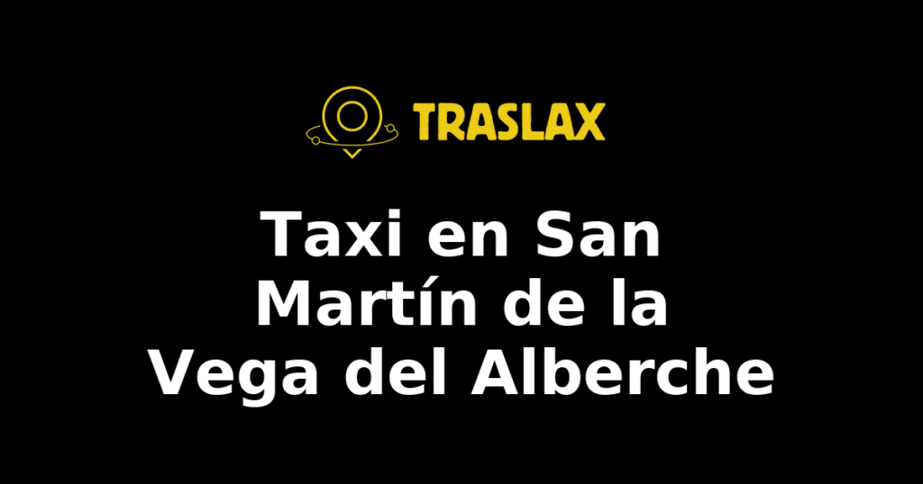 Taxi y traslado en San Martín de la Vega del Alberche