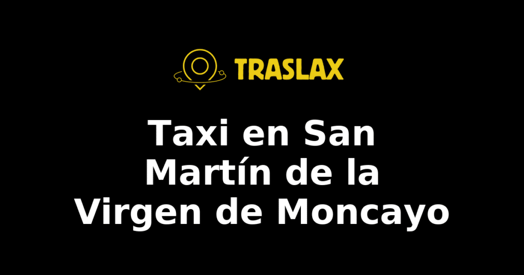 Taxi y traslado en San Martín de la Virgen de Moncayo