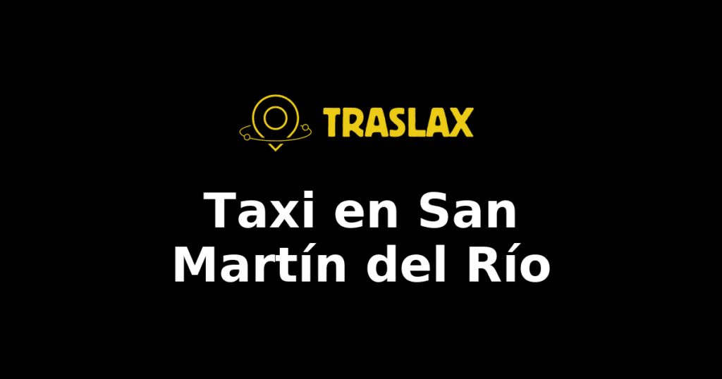 Taxi y traslado en San Martín del Río