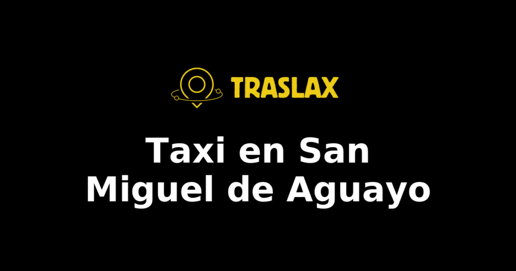 Taxi y traslado en San Miguel de Aguayo
