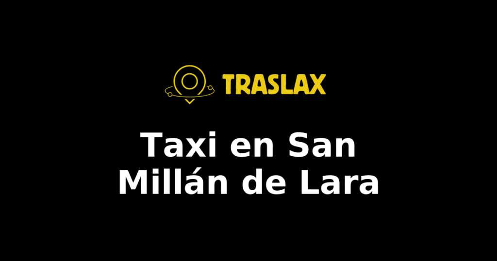 Taxi y traslado en San Millán de Lara